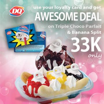 Dairy Queen Awesome Deal on Triple Choco Parfait & Banana Split 33K Only