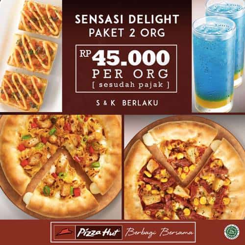 Pizza Hut Promo Sensasi Delight Hanya Rp. 45.000,- Per Orang